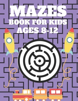 Paperback Mazes Book For Kids Ages 8-12: Mazes puzzles with solutions, Mazes puzzles for Kids, Perfect For Kids, Puzzles Games Book