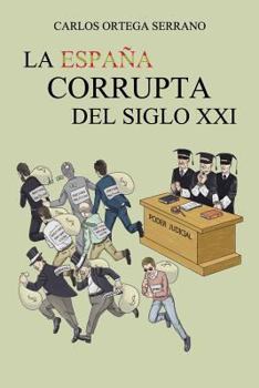 Paperback La España corrupta del siglo XXI [Spanish] Book