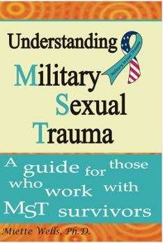 Paperback Understanding Military Sexual Trauma: A guide for those who work with MST survivors Book