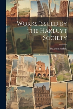 Paperback Works Issued by the Hakluyt Society Book