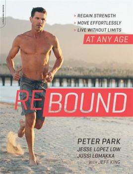 Paperback Rebound: Regain Strength, Move Effortlessly, Live Without Limits -- At Any Age Book