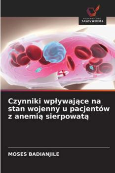 Czynniki wplywajace na stan wojenny u pacjentów z anemia sierpowata (Polish Edition)