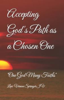 Paperback Accepting God's Path as a Chosen One: "One God Many Faiths" Book