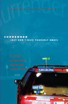 Paperback Surrender (But Don't Give Yourself Away): Old Cars, Found Hope, and Other Cheap Tricks Book