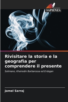Paperback Rivisitare la storia e la geografia per comprendere il presente [Italian] Book