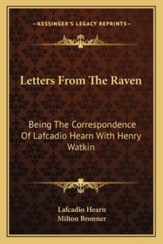 Paperback Letters From The Raven: Being The Correspondence Of Lafcadio Hearn With Henry Watkin Book
