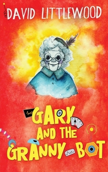 Hardcover Gary And The Granny-Bot [Large Print] Book