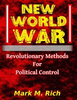 Paperback New World War: Revolutionary Methods for Political Control Book