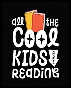 all the cool kids are reading: Dot Grid Journal Notebook for teacher (7.5x9.25-110 Pages)