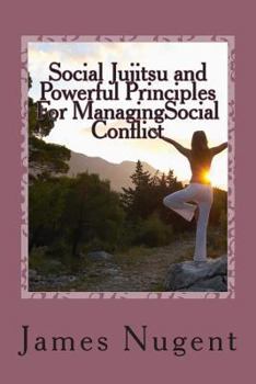 Paperback Social Jujitsu and Powerful Principles For ManagingSocial Conflict Book