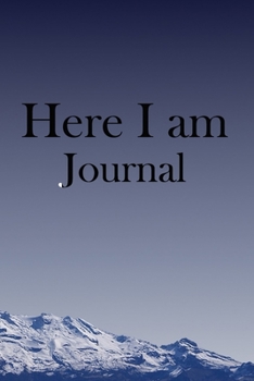 Here I am Journal: Lined Notebook / Journal Gift, 100 Pages, 6x9, Soft Cover, Matte Finish Inspirational Quotes Journal, Notebook, Diary, Composition Book