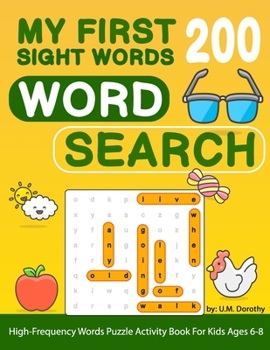 Paperback My First 200 Sight Words Word Search: High-Frequency Words Puzzle Activity Book For Kids Ages 6-8 [Large Print] Book