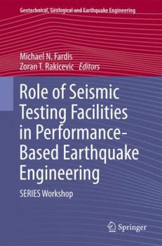 Hardcover Role of Seismic Testing Facilities in Performance-Based Earthquake Engineering: Series Workshop Book