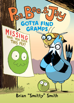 Pea, Bee, & Jay #5: Gotta Find Gramps - Book #5 of the Pea, Bee, & Jay