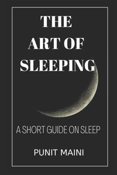 Paperback The art of sleeping: A short guide on sleep Book