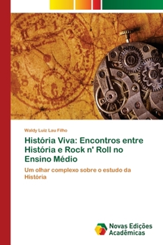 Paperback História Viva: Encontros entre História e Rock n' Roll no Ensino Médio [Portuguese] Book