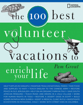 Paperback The 100 Best Volunteer Vacations to Enrich Your Life Book