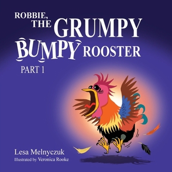 Paperback Robbie, the Grumpy, Bumpy Rooster (Part 1) Book