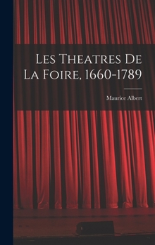 Hardcover Les theatres de la foire, 1660-1789 [French] Book