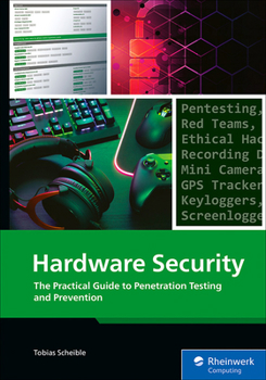 Paperback Hardware Security: The Practical Guide to Penetration Testing and Prevention Book