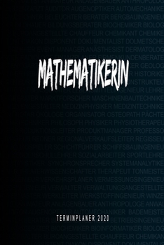 Mathematikerin - Terminplaner 2020: Kalender und Organisator f�r Mathematikerin. Terminkalender, Taschenkalender, Wochenplaner, Jahresplaner, Kalender 2019 - 2020 zum Planen und Organisieren