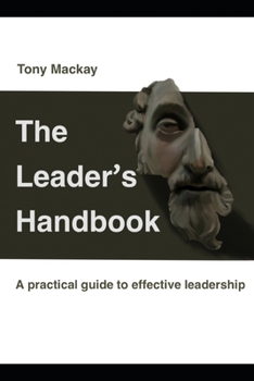 Paperback The Leaders Handbook: A Pratical Guide To Effective Leadership Book