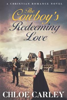 Paperback The Cowboy's Redeeming Love: An Inspirational Historical Romance Novel Book