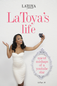 Paperback Latoya's Life: Uncut Mishaps of a Youtube Star Book