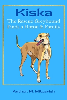 Paperback Kiska: The Rescue Greyhound Finds a Home and Family Book