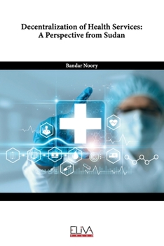 Paperback Decentralization of Health Services: A Perspective from Sudan Book