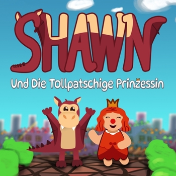 Paperback Shawn Und Die Tollpatschige Prinzessin [German] Book