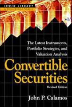 Hardcover Convertible Securities: The Latest Instruments, Portfolio Strategies, and Valuation Analysis, Revised Edition Book