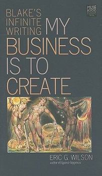 Hardcover My Business Is to Create: Blake's Infinite Writing Book