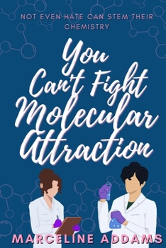 Paperback You Can't Fight Molecular Attraction Book