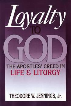 Paperback Loyalty to God: The Apostles' Creed in Life and Liturgy Book