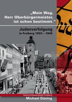 Mein Weg, Herr Oberbürgermeister, ist schon bestimmt (German Edition)