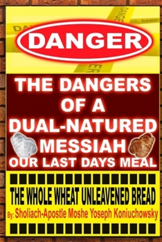 Paperback The Dangers Of A Dual Natured Messiah Book