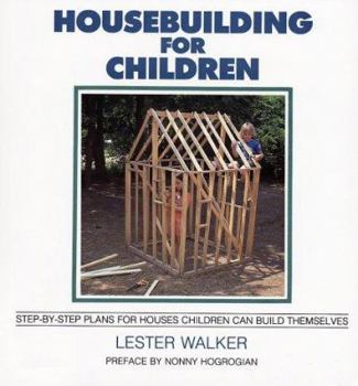 Paperback Housebuilding for Children: Step-By-Step Plans for Houses Children Can Build Themselves Book