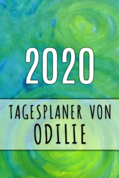 2020 Tagesplaner von Odilie: Personalisierter Kalender f�r 2020 mit deinem Vornamen