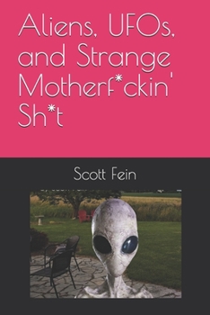 Paperback Aliens, UFOs, and Strange Motherf*ckin' Sh*t Book