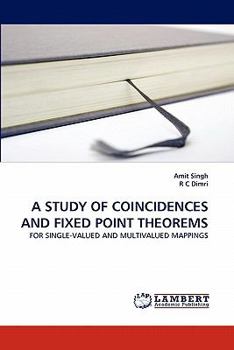 Paperback A Study of Coincidences and Fixed Point Theorems Book