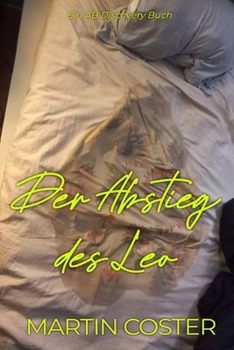 Der Abstieg des Leo: Eine ABDL-Sissy-Baby-Femdom-Geschichte (German Edition)