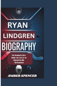 Paperback Ryan Lindgren Biography: The Warrior's Way: Inside the Life of an Undaunted NHL Defenseman Book