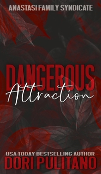 Dangerous Attraction (Anastasi Family Syndicate) - Book #1 of the Anastasi Family Syndicate