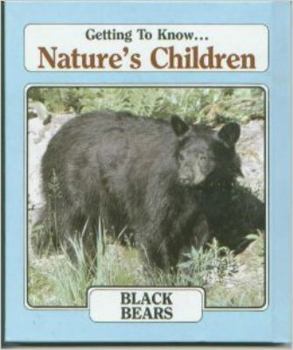 Black Bears (Nature's Children) - Book  of the Grolier: Getting to Know...Nature's Children