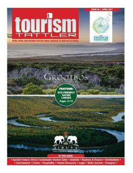 Paperback Tourism Tattler April 2017: News, Views, and Reviews for the Travel Trade in, to and out of Africa. Book