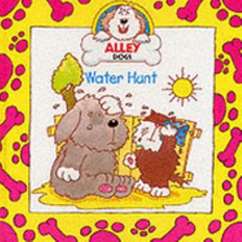 Hardcover Water Hunt (Alley Dogs) Book