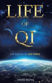 Life of Qi: The Science of Life Force, Qi Gong & Frequency Healing Technology for Health, Longevity, Meditation & Spiritual Enligh