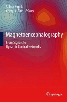 Hardcover Magnetoencephalography: From Signals to Dynamic Cortical Networks Book
