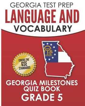 Paperback GEORGIA TEST PREP Language and Vocabulary Georgia Milestones Quiz Book Grade 5: Preparation for the Georgia Milestones English Language Arts Tests Book